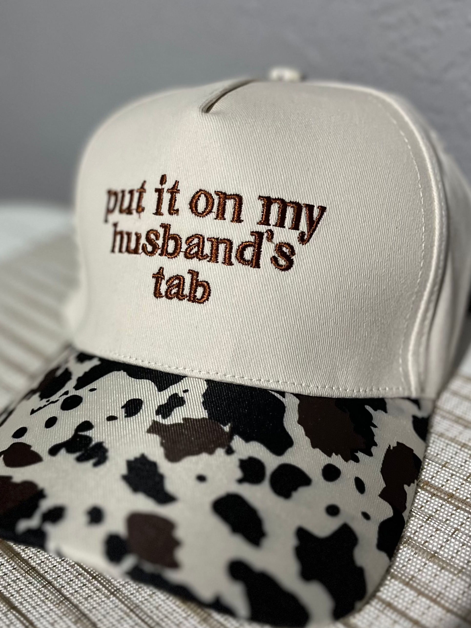 Put it on my husbands tab hat